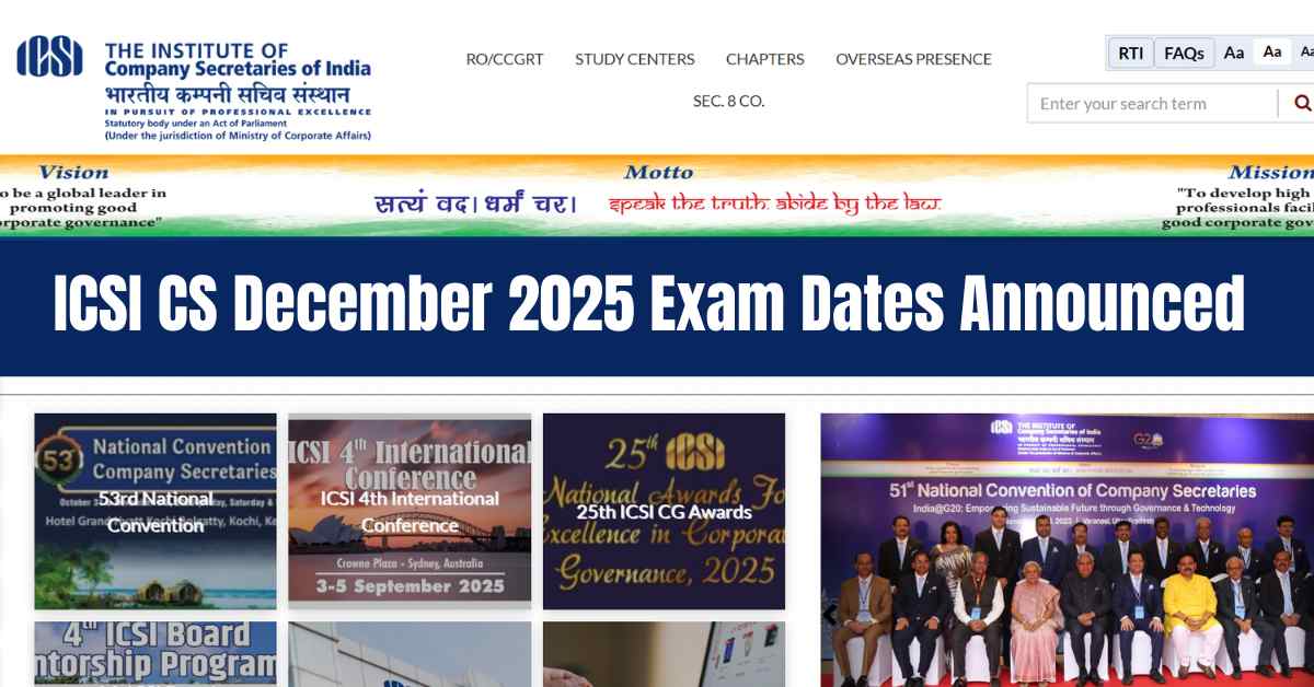 ICSI CS December 2025 Exam Dates Announced for CS Professional, Executive Programmes; Check Full Schedule Here